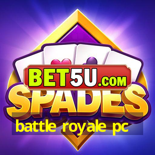 battle royale pc